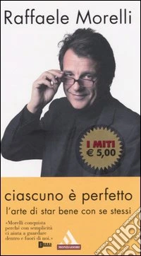 Ciascuno è perfetto. L'arte di star bene con se stessi libro