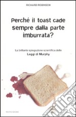 Perché il toast cade sempre dalla parte imburrata? La brillante spiegazione scientifica delle Leggi di Murphy