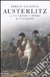 Austerlitz. La più bella vittoria di Napoleone libro