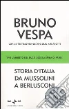 Storia d'Italia da Mussolini a Berlusconi. 1943 l'arresto del Duce, 2005 la sfida di Prodi libro