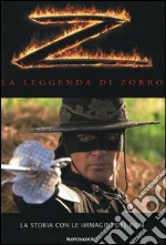 La leggenda di Zorro. La storia con le immagini del film libro