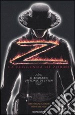 La Leggenda di Zorro. Il romanzo ufficiale del film libro