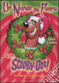 Un Natale da paura con Scooby-Doo! Ovvero: sei misteri per un alano libro