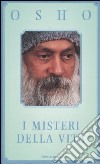 I misteri della vita. Un'introduzione alla visione di Osho libro