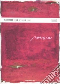 Almanacco dello Specchio 2005. Poesia libro