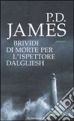 Brividi di morte per l'ispettore Dalgliesh libro