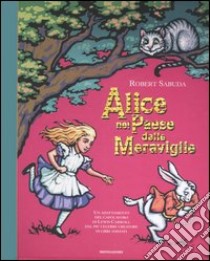 Alice nel paese delle meraviglie. Libro pop-up, Robert Sabuda, Mondadori