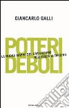 Poteri deboli. La nuova mappa del capitalismo nell'Italia in declino libro