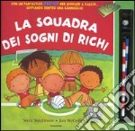 La squadra dei sogni di Richi-La mitica squadra di Teo. con gadget