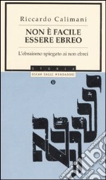 Non è facile essere ebreo. L'ebraismo spiegato ai non ebrei libro