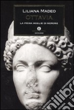 Ottavia. La prima moglie di Nerone libro