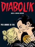 Diabolik. Per amore di Eva libro