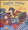 Gattini curiosi. Tutti i colori in rima libro