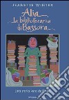 Alia la bibliotecaria di Bassora. Una storia vera dall'Iraq libro