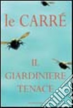 Il giardiniere tenace libro