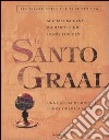 Il Santo Graal. Una catena di misteri lunga duemila anni libro di Baigent Michael Leigh Richard Lincoln Henry