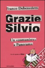 Grazie Silvio. Un «comunista» a Panorama libro usato