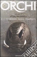 I Guerrieri della tempesta. Orchi. Vol. 3 libro