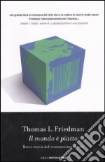 Il mondo è piatto. Breve storia del ventunesimo secolo