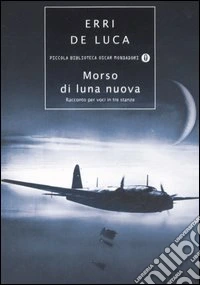 Morso di luna nuova. Racconto per voci in tre stanze libro