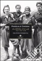 Guerra civile 1943-1945-1948. Una storia fotografica libro