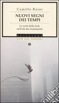 Nuovi segni dei tempi. Le sorti della fede nell'età dei mutamenti libro