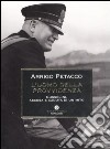 L'uomo della provvidenza. Mussolini, ascesa e caduta di un mito libro