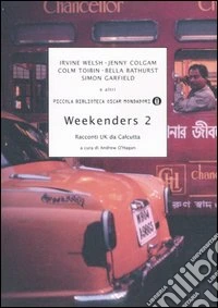 Weekenders 2. Racconti UK da Calcutta libro