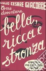 Come diventare bella, ricca e stronza