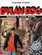 Dylan Dog. Quando la città dorme libro