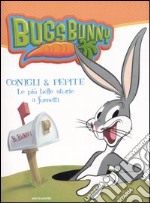 Bugs Bunny. Conigli & pepite. Le più belle storie a fumetti libro