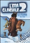 L'era glaciale 2. La storia con le immagini del film libro