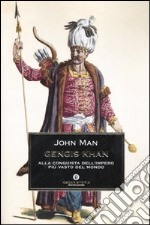 Gengis Khan. Alla conquista dell'impero più vasto del mondo libro