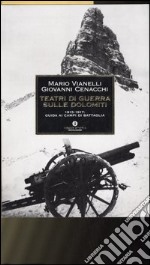 Teatri di guerra sulle Dolomiti. 1915-1917: guida ai campi di battaglia libro