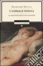 L'animale donna. La complessità della forma femminile libro