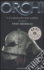 I guardiani dei lampi. Orchi (1) libro