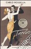 Tango. Storie di passione e avventura a Buenos Aires libro