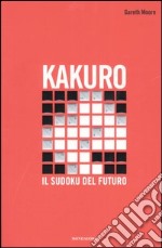 Kakuro. Il Sudoku del futuro