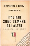 Italiani sono sempre gli altri libro