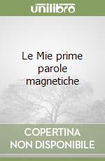 Le Mie prime parole magnetiche libro