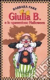 Giulia B. e lo spaventoso Halloween libro