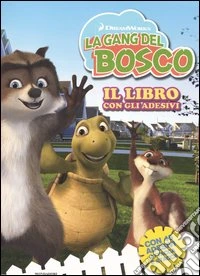 La gang del bosco. Il libro con gli adesivi libro