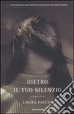 Dietro il tuo silenzio