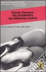 Velocemente da nessuna parte libro