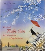 Le piccole fiabe zen del grande panda Acquasilente