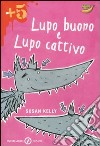 Lupo buono e lupo cattivo libro