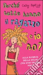 Perché tutte hanno il ragazzo e io no? Alla ricerca della dolce ma non troppo metà libro