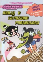 Molly e la pozione portentosa. The powerpuff girls libro