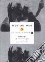 Men on men. Antologia di racconti gay. Vol. 5 libro