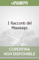 I Racconti del Mississipi libro